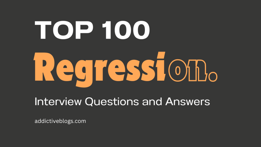 Top 100 Regression Interview Questions and Answers